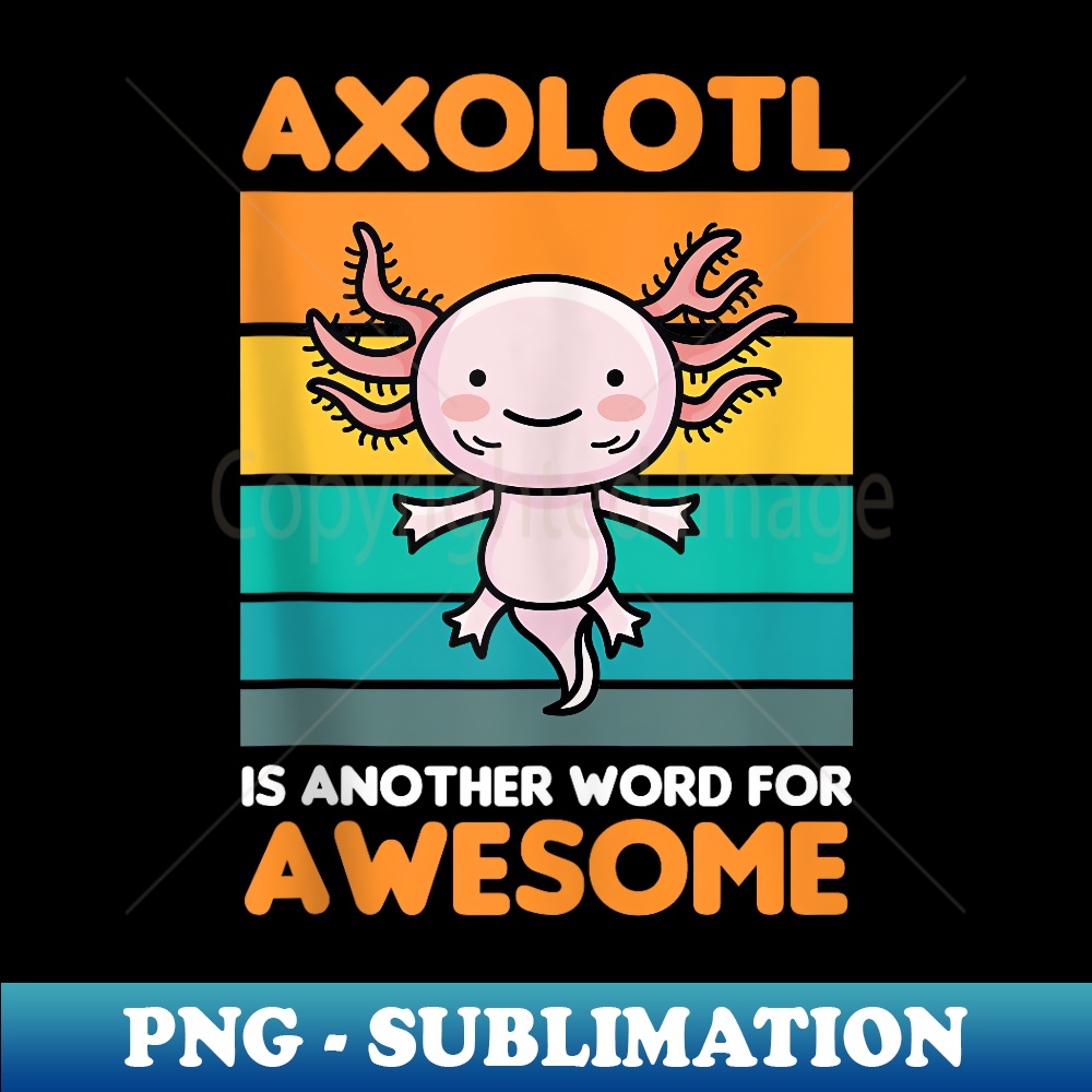 axolotl-is-another-word-for-awesome-kawaii-axolotls-lover-inspire