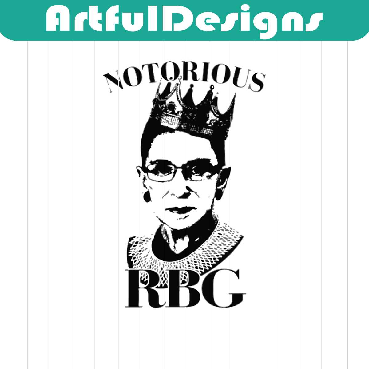 Notorious RBG Notorious RBG,Notorious RBG svg | Inspire Uplift