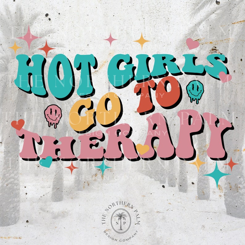 Hot girls go to therapy shirt svg png, therapy png, mental h | Inspire ...