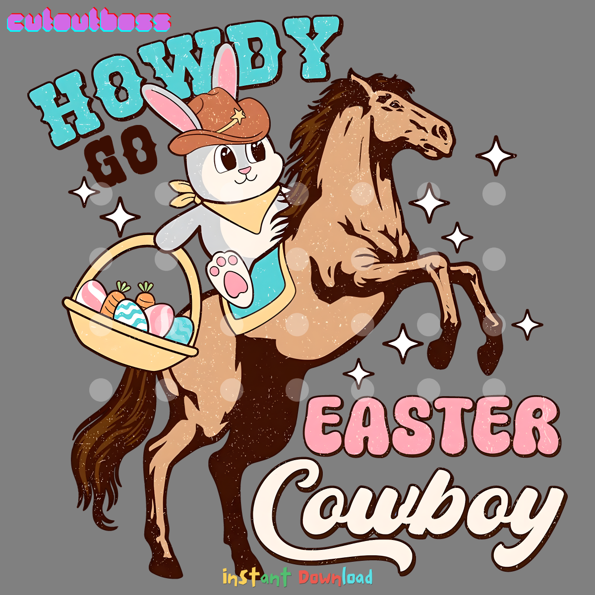 Retro Howdy Go Easter Cowboy PNG Digital Download Files | Inspire Uplift