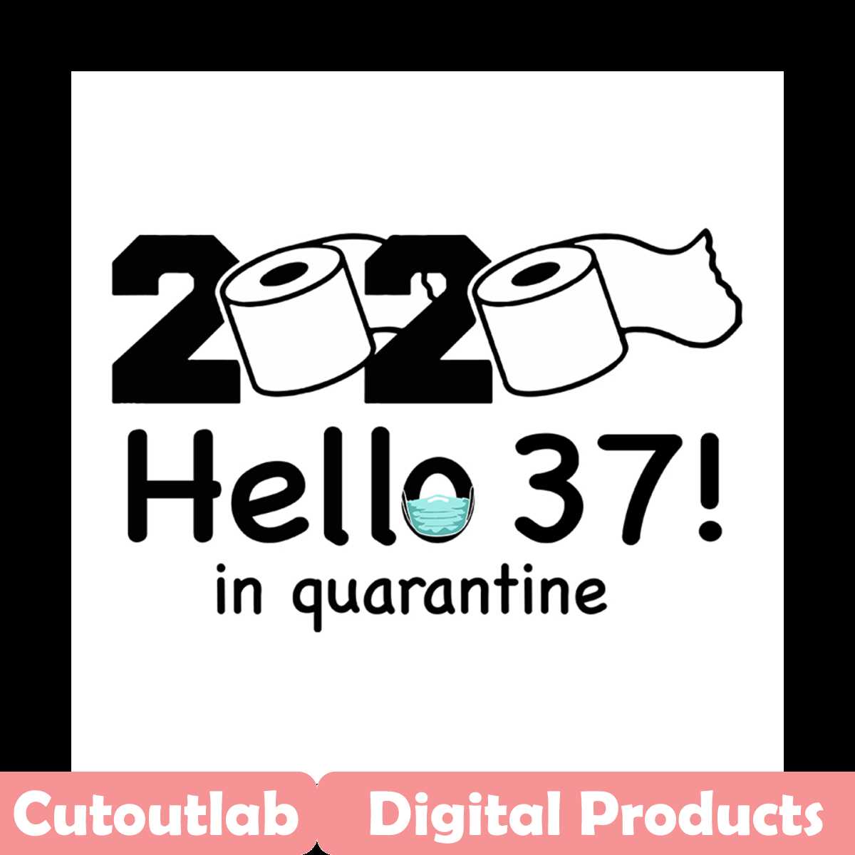 2020 hello 37 in quarantine svg, birthday svg, quarantine bi | Inspire ...