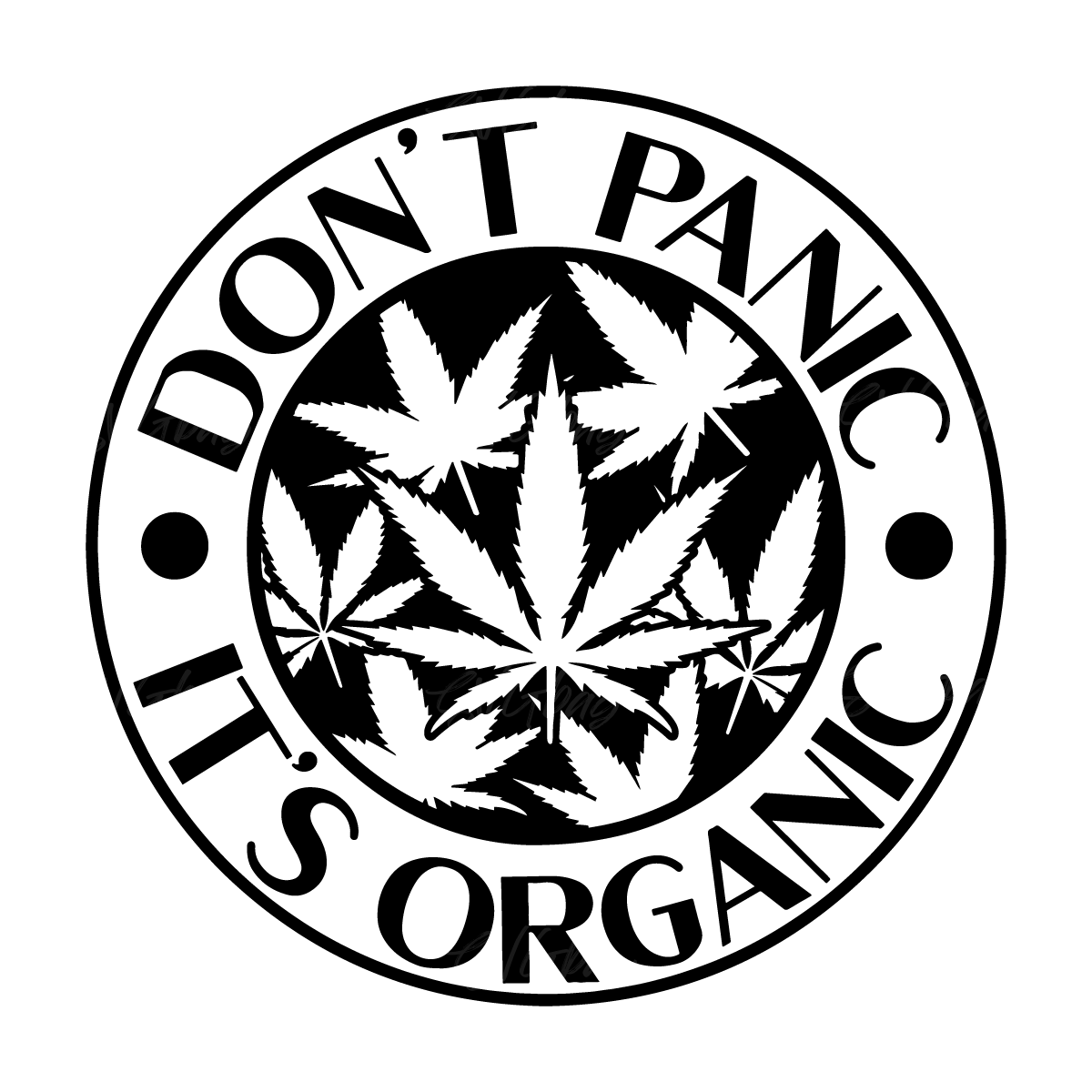 Don't Panic It's Organic SVG Digital Download Files | Inspire Uplift