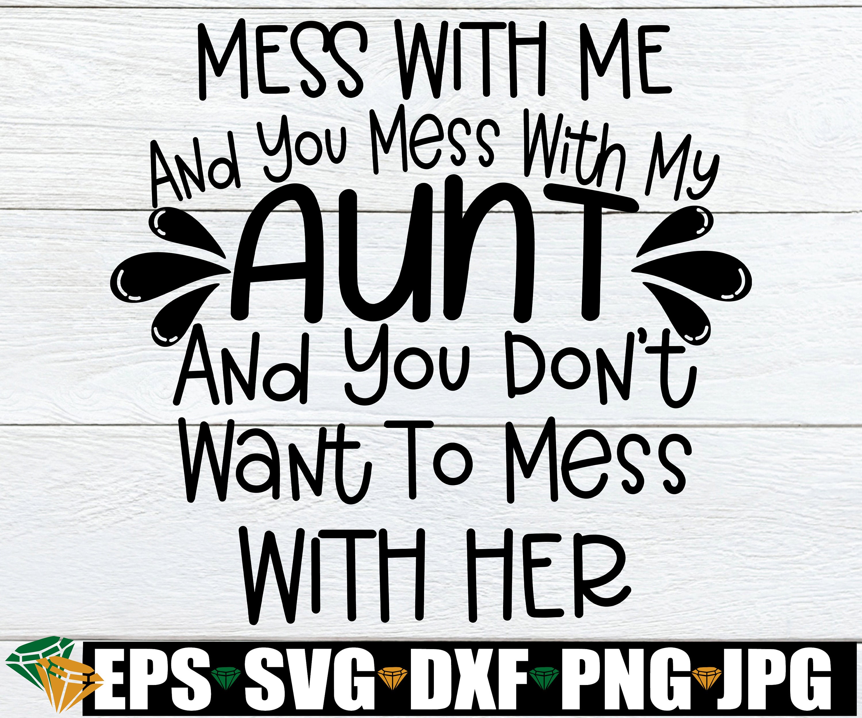 Mess with me and you mess with my aunt and you do not want t | Inspire ...