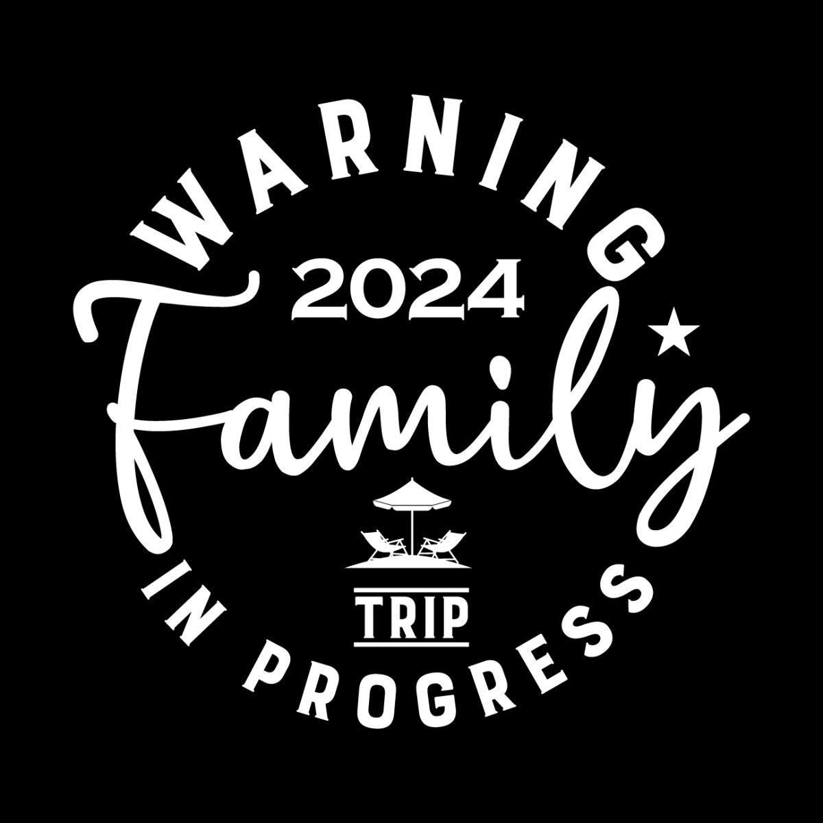 Warning Family Trip in Progress 2024 Digital Download Files - Inspire ...