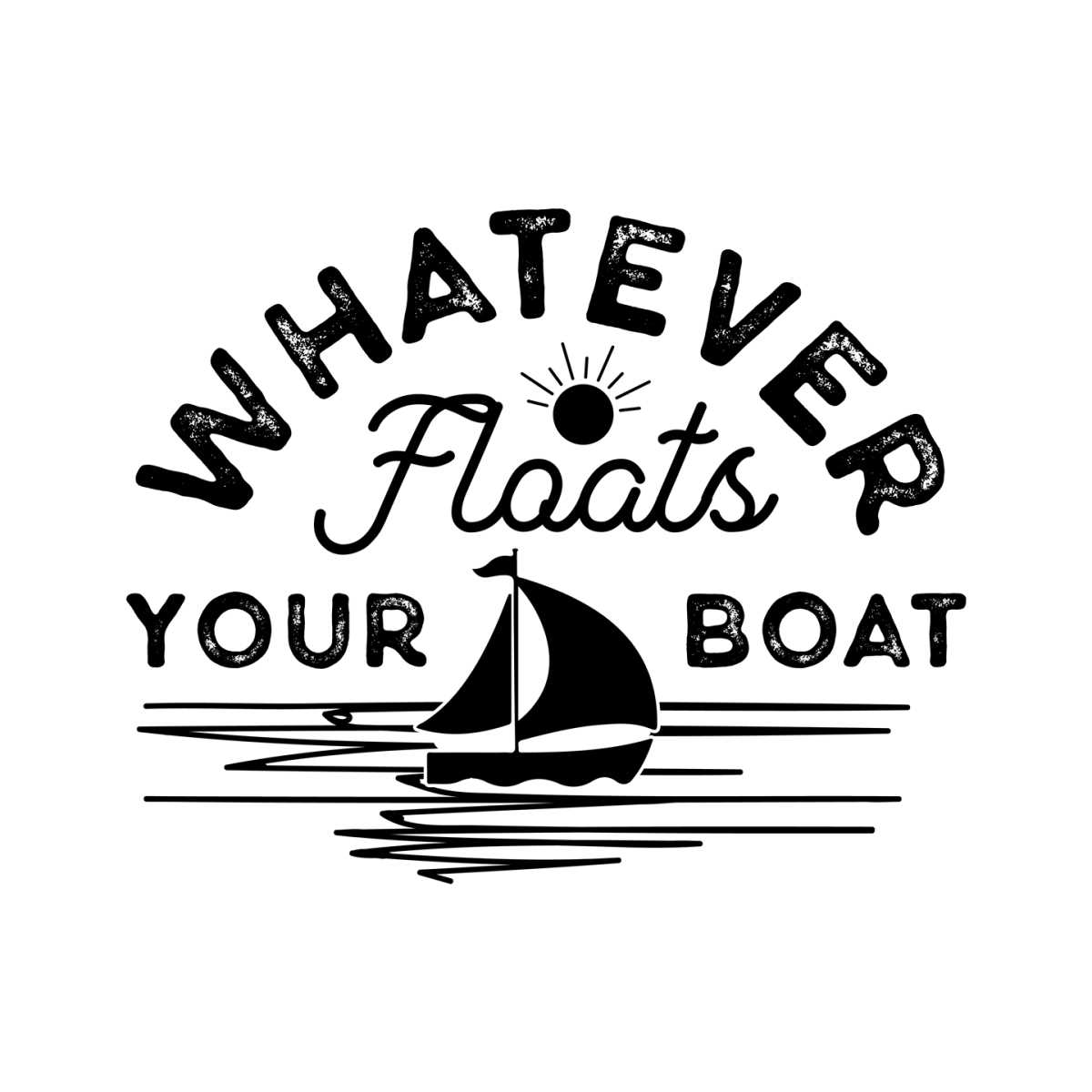 Whatever Floats Your Boat Lake SVG Inspire Uplift