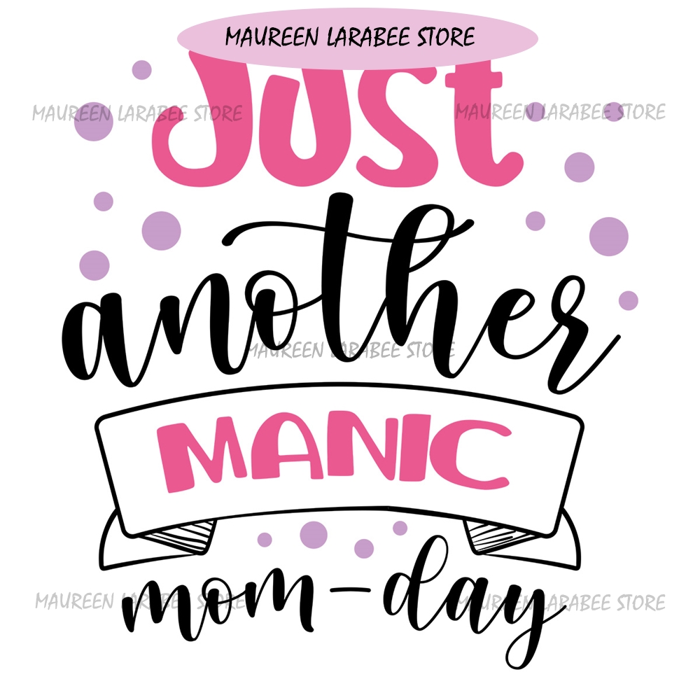 Just Another Manic Mom Day SVG | Inspire Uplift