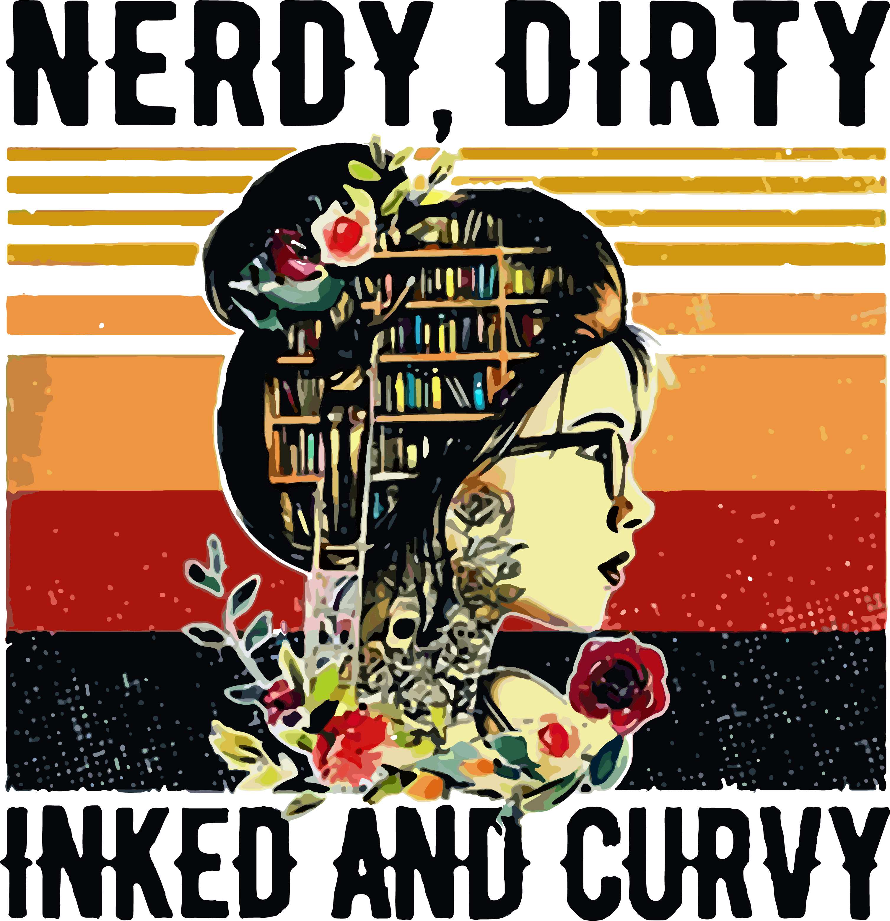 Retro Vintage Nerdy Dirty Inked And Curvy Png, Reader Lover | Inspire Uplift