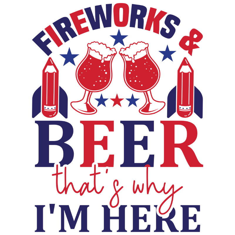 Fireworks and beer that's why i'm here Svg, 4th of July Svg, | Inspire ...