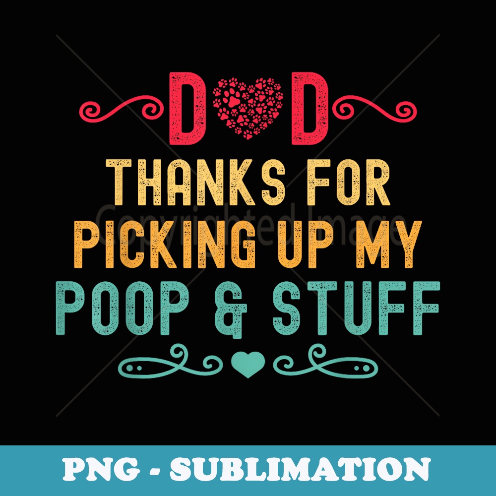 Dad Thanks For Picking Up My Poop & Stuff Dog Cat Funny - Di | Inspire ...