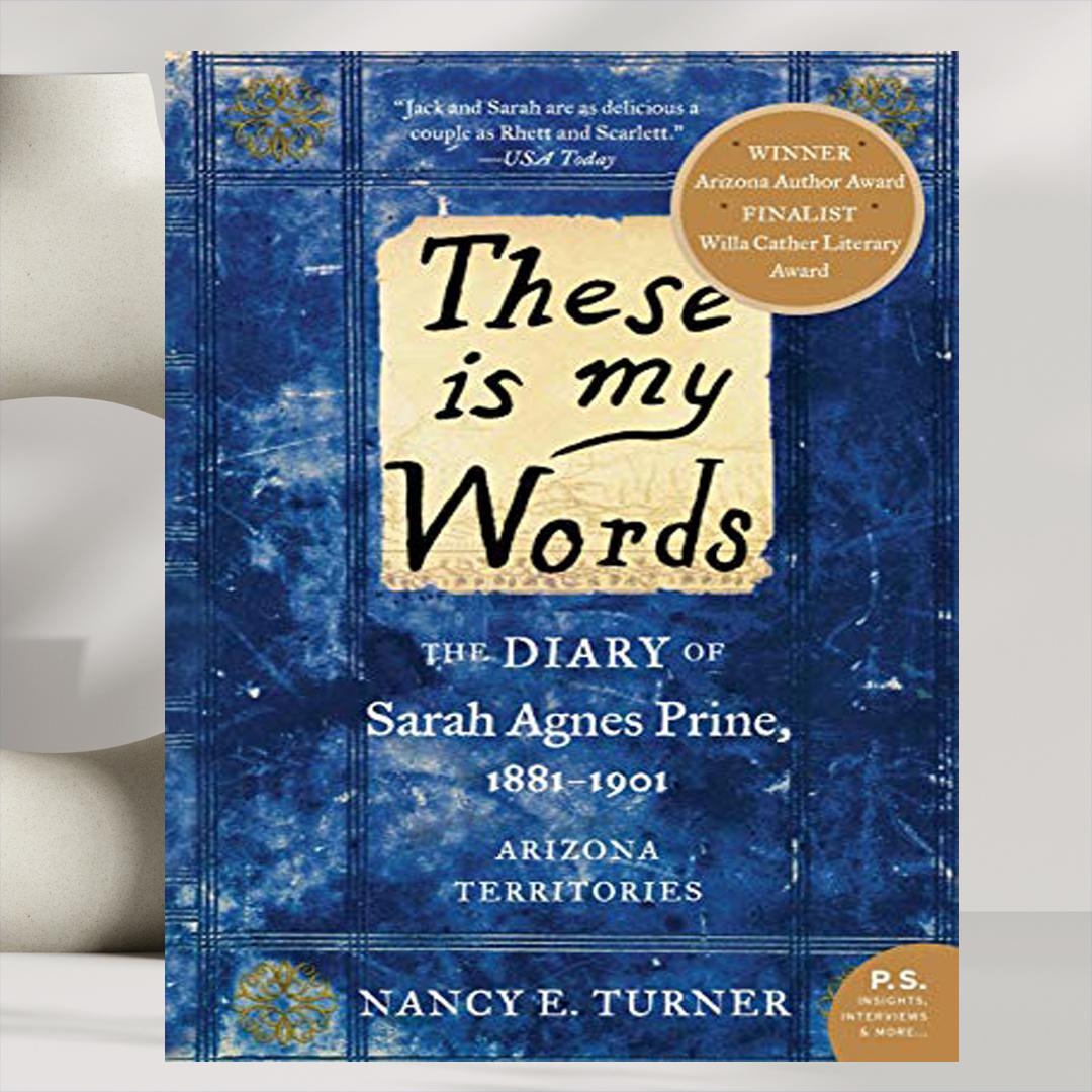 These is my Words The Diary of Sarah Agnes Prine,
