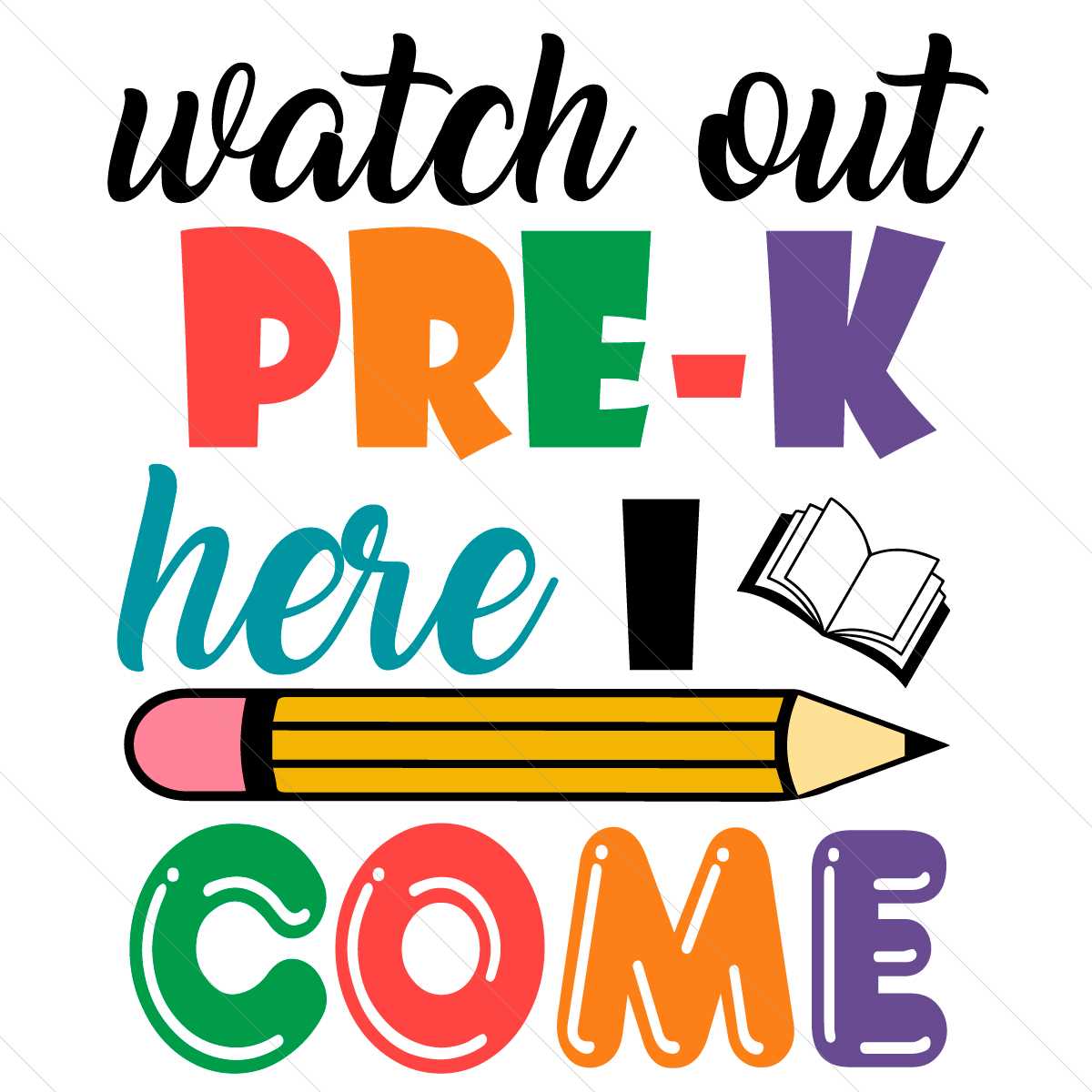 Watch Out Pre K Here I Come Svg | Inspire Uplift