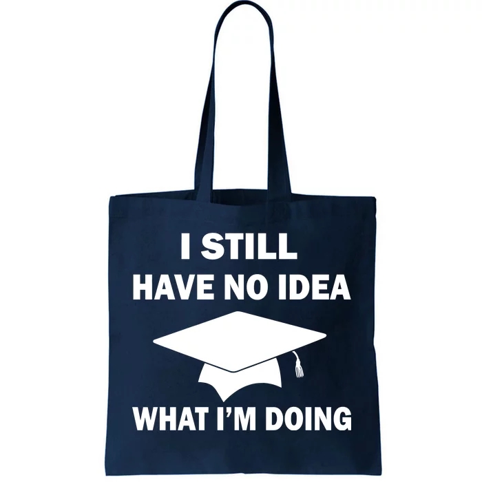 I Still Have No idea What Im Doing Tote Bag | Inspire Uplift