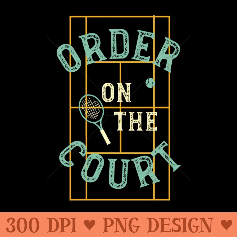 Funny Tennis Pun Order on the Court PNG Graphics Inspire Uplift Funny Tennis Pun Order on the Court PNG Graphics Inspire Uplift