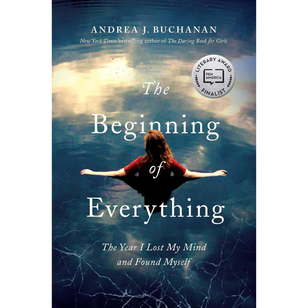 The Beginning of Everything: The Year I Lost My Mind and Fou | Inspire ...