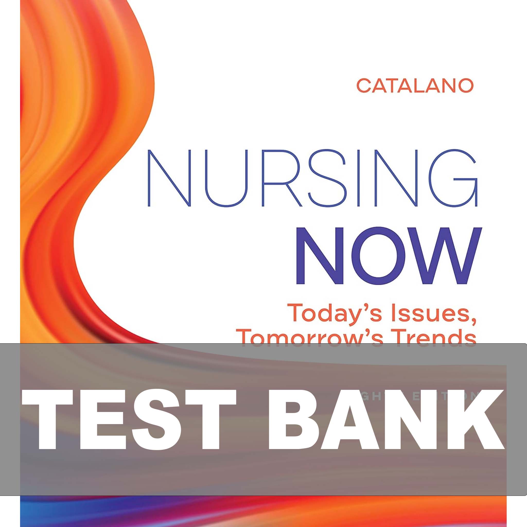 Nursing Now Todays Issues, Tomorrows Trends 8th Edition TEST | Inspire