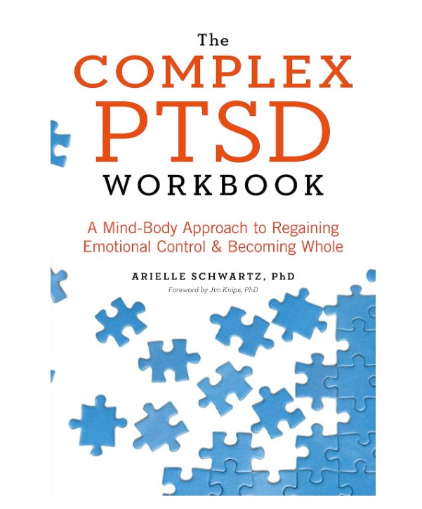 The Complex PTSD Workbook: A Mind-Body Approach to Regaining | Inspire ...