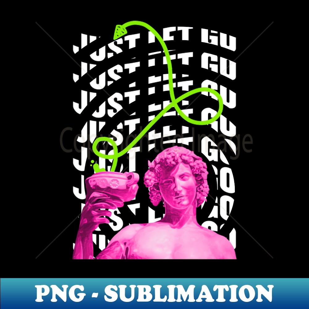 Just Let Go Transparent - Instant Sublimation Digital Downlo | Inspire ...