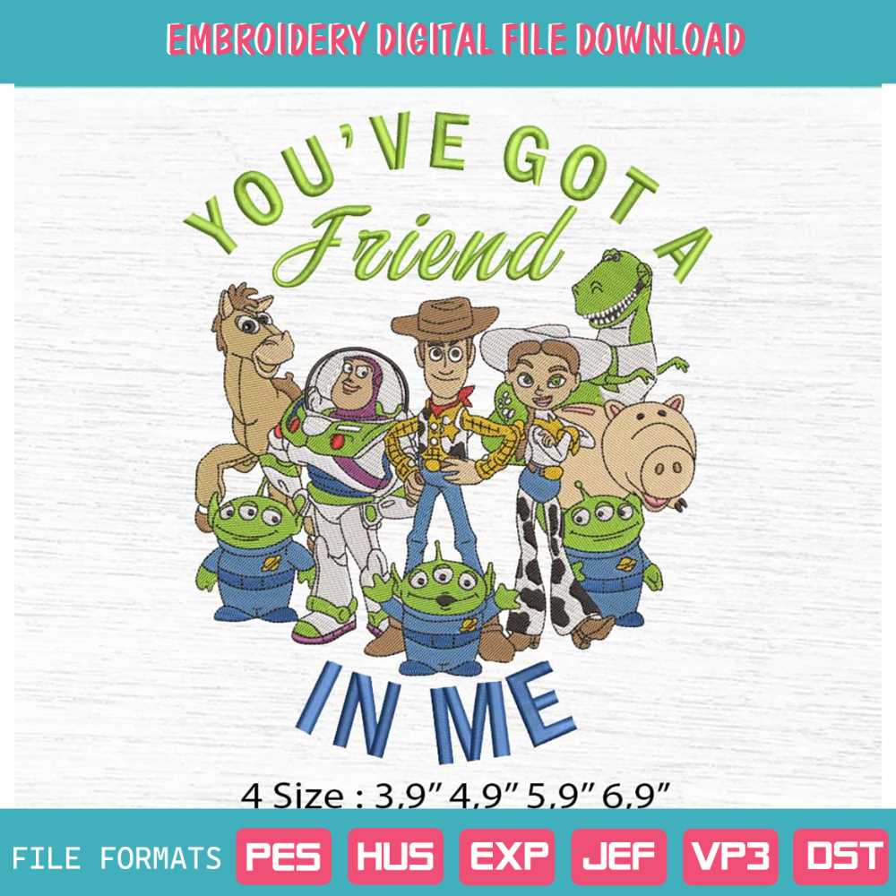 You've Got A Friend In Me Toy Story Disney Machine Embroider | Inspire ...