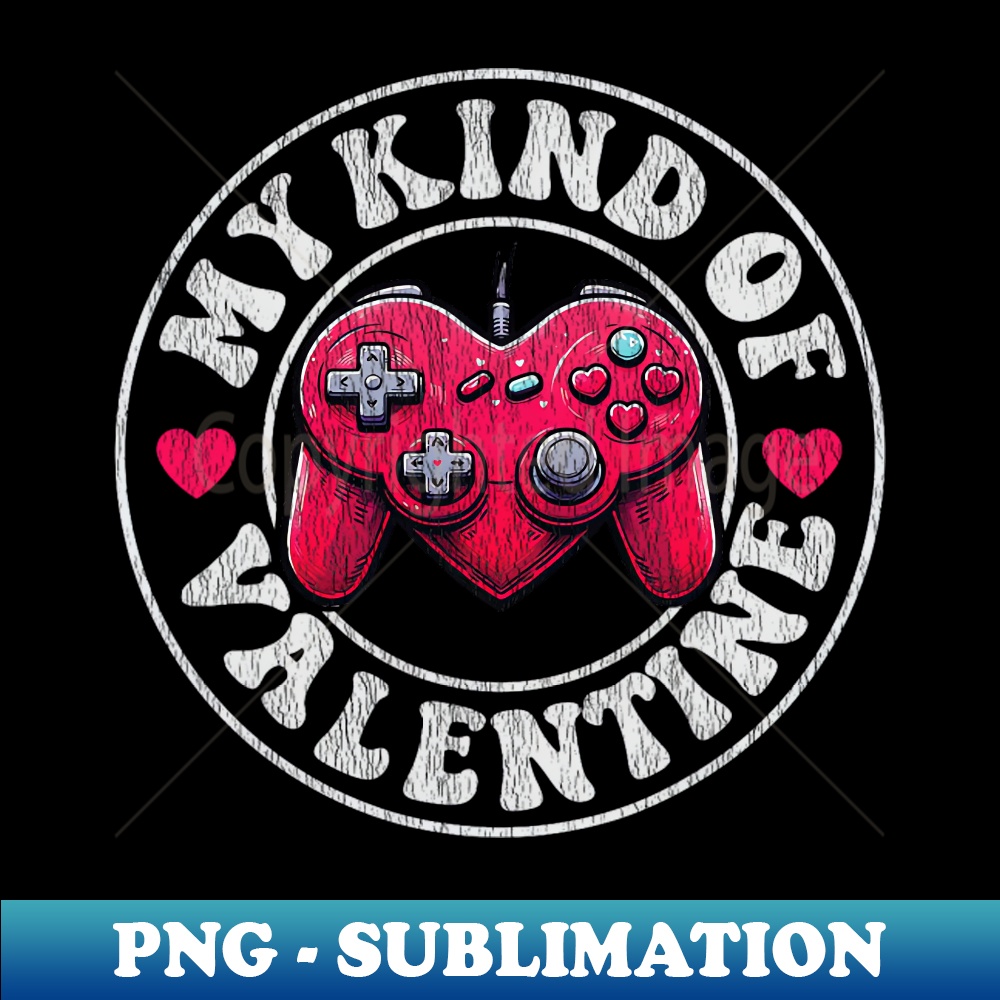 My Kind Of Valentine - High-Resolution PNG Sublimation File | Inspire ...