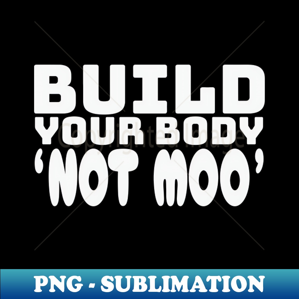 Build Your Body Not Moo - Funny Vegan Bodybuilding Essential | Inspire ...