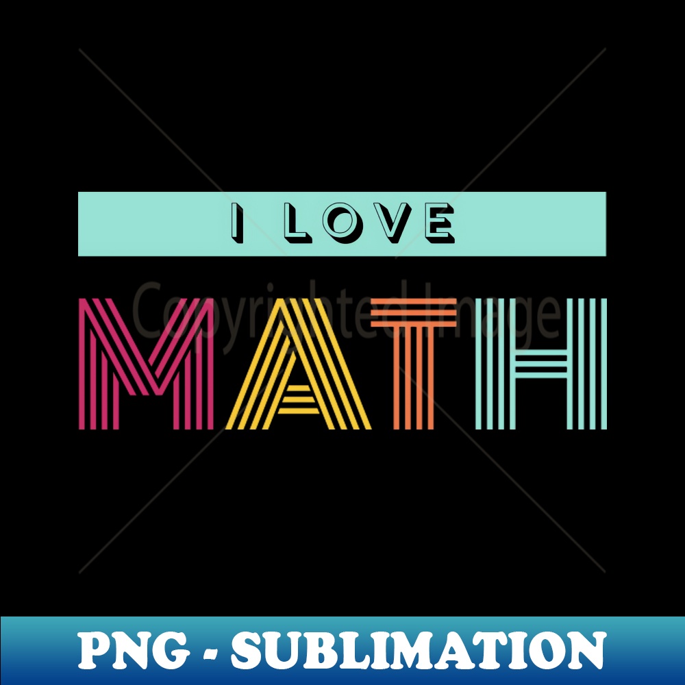 I Love Math Typography - PNG Transparent Digital Download Fi | Inspire ...