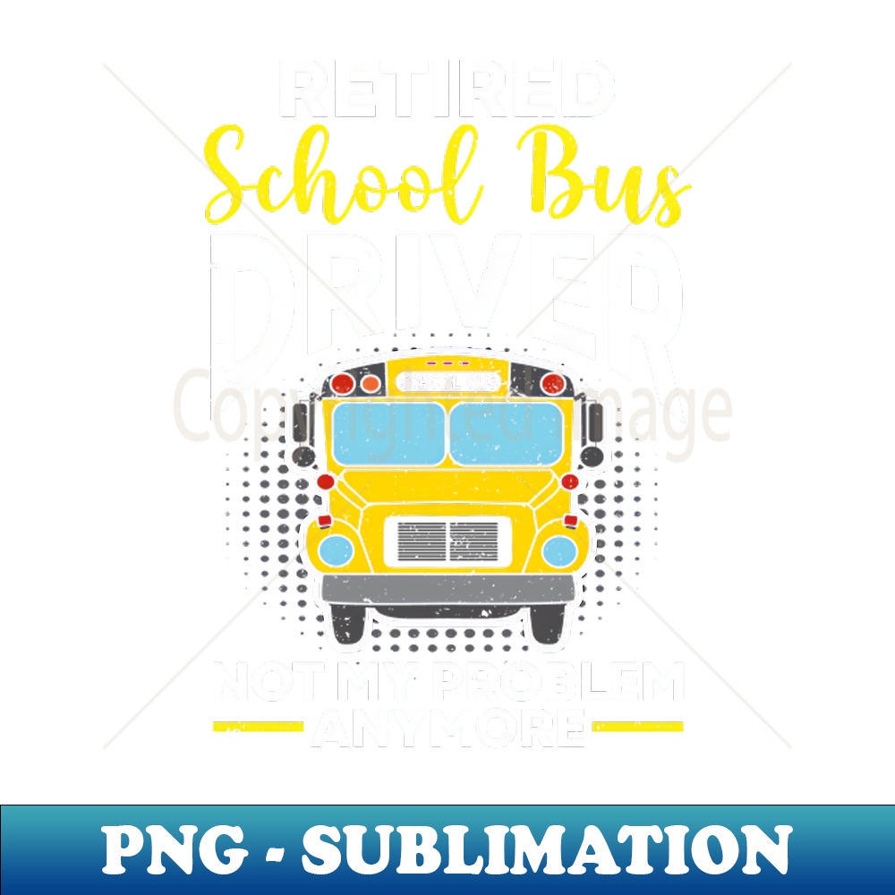 Bus Driver Appreciation Best School Bus Driver - Exclusive S | Inspire ...