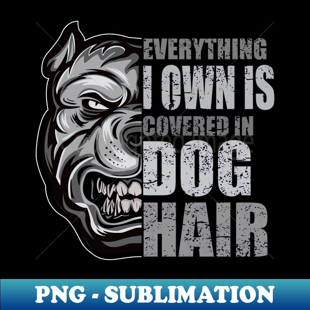 *Everything i own is covered in Dog Hair* print fashion street leisure creative letters T-Shirts