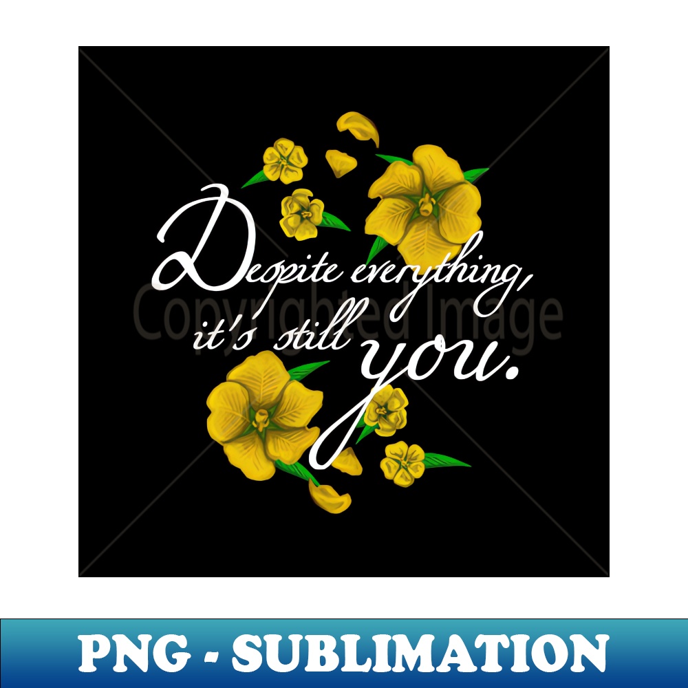Despite Everything - Digital Sublimation Download File - Bri | Inspire ...