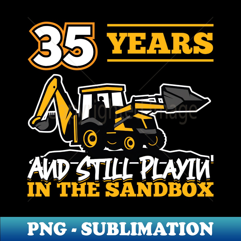 35 Years - 35 Years Old - 35 Birthday - Excavator - Special | Inspire ...