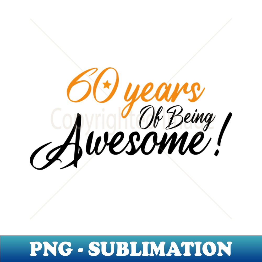 Celebration of 60 Years Of Being Awesome Happy birthday Fami | Inspire ...