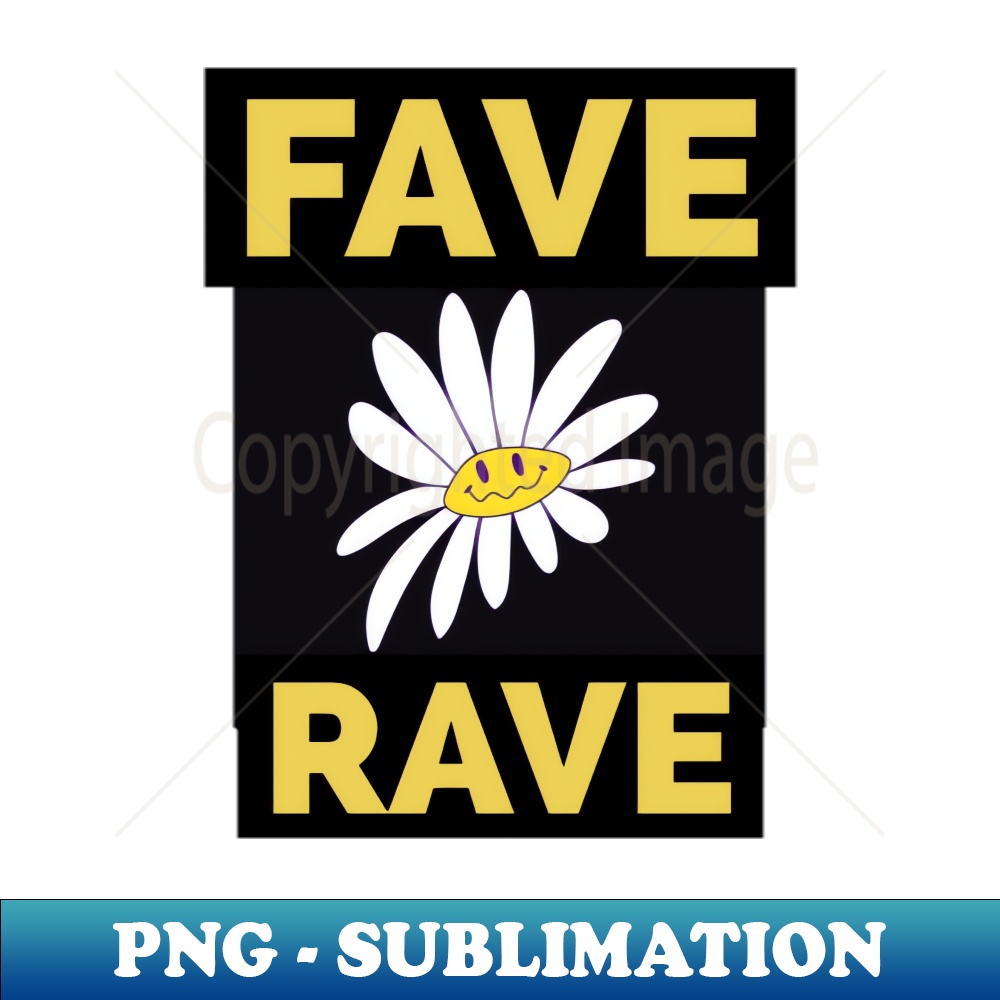 Fave Rave - Exclusive PNG Sublimation Download - Perfect for | Inspire ...