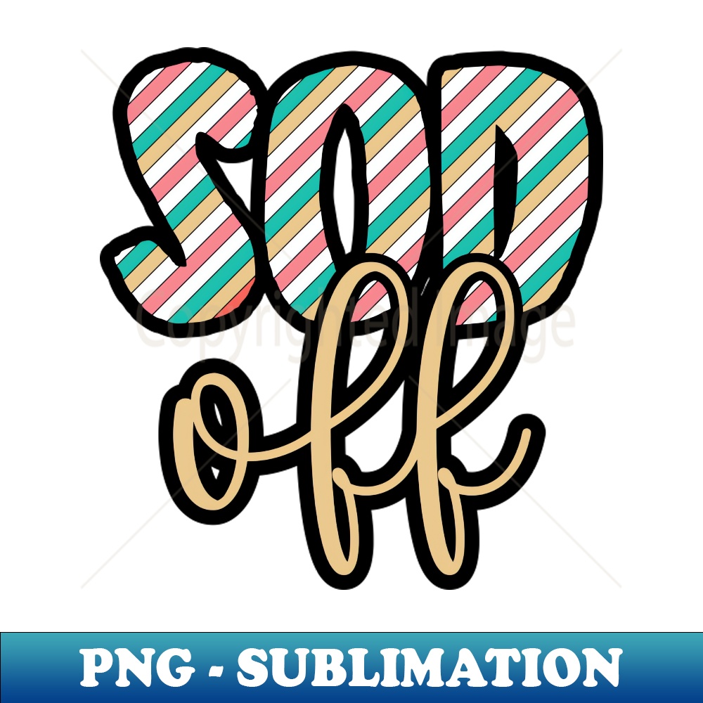 Sod off - Retro PNG Sublimation Digital Download | Inspire Uplift
