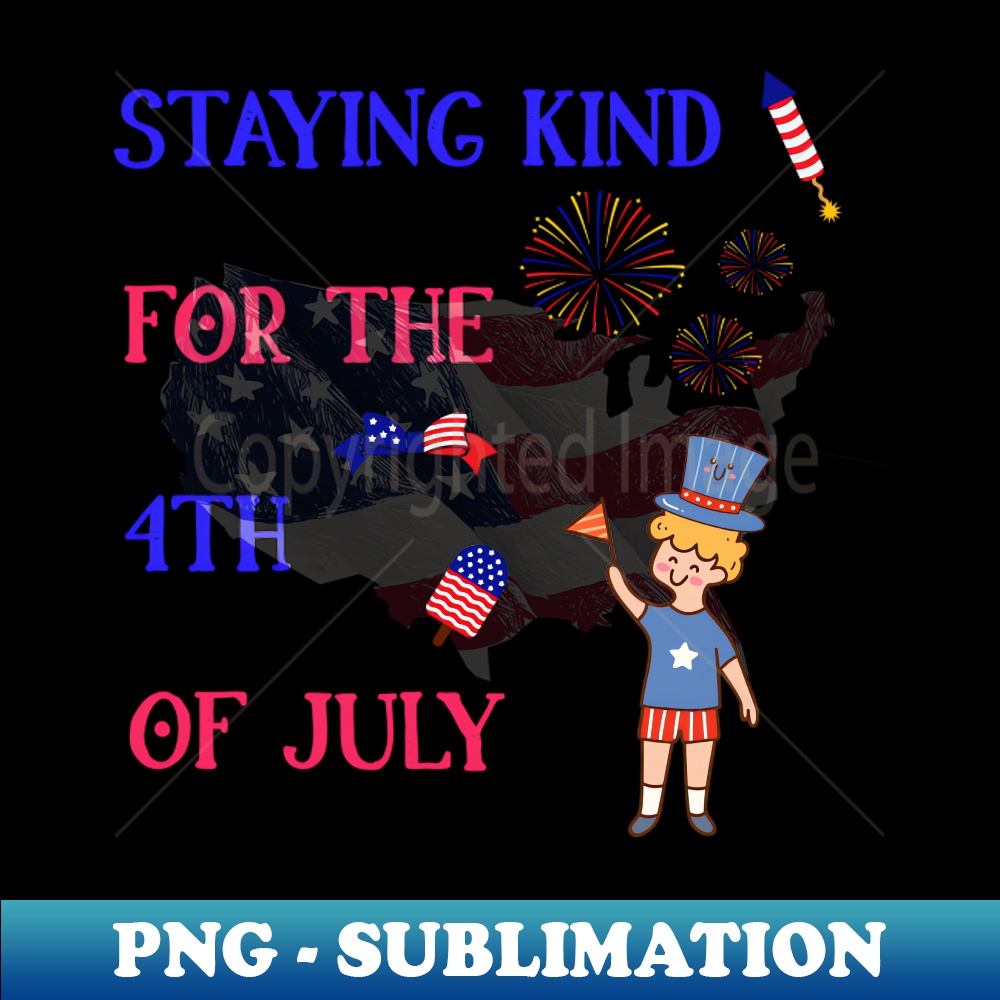 Kind July Staying Kind for the 4th of July - Exclusive Sublimation Dig | Inspire ...