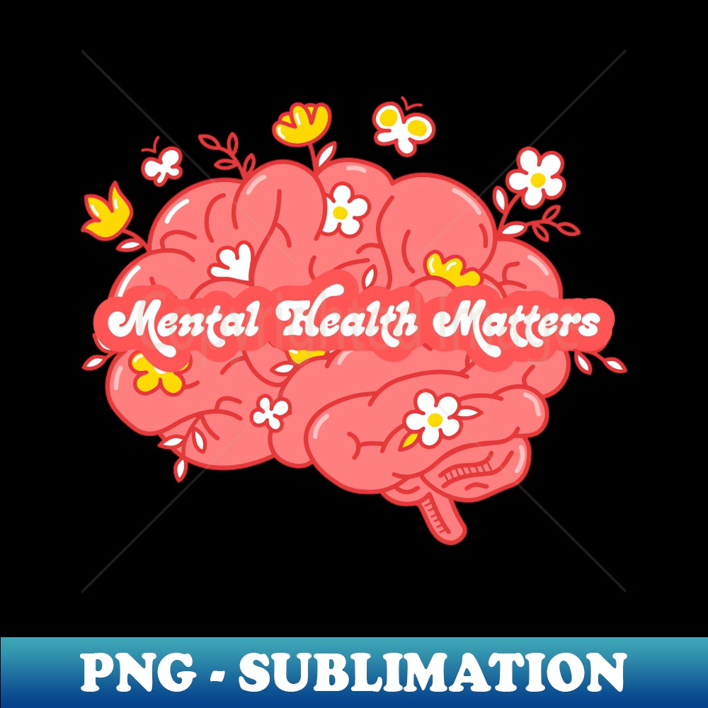Mental health matters - Professional Sublimation Digital Dow | Inspire ...