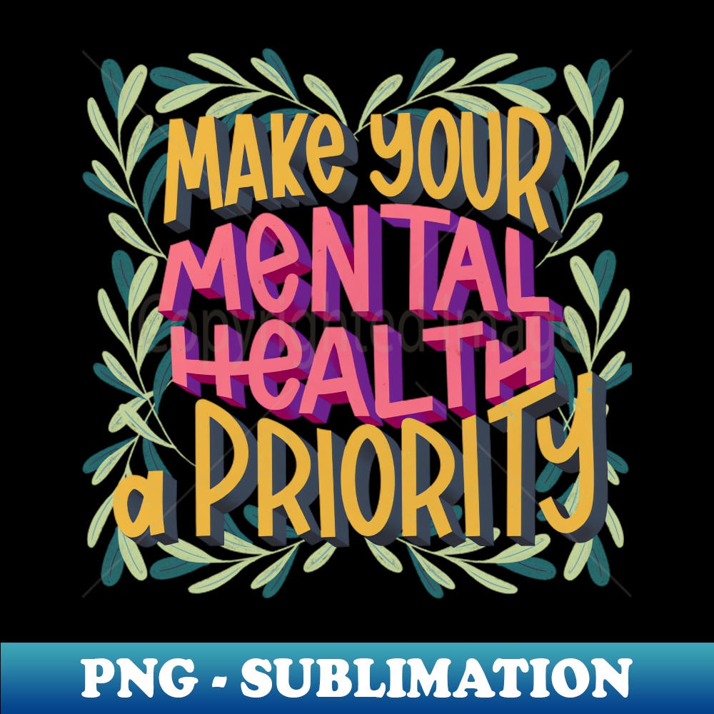 make your mental health a priority - PNG Transparent Digital | Inspire ...
