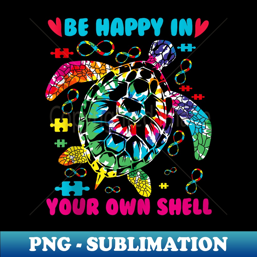 Be Happy in your our own shell Turtle Autism Awareness - Ins | Inspire ...