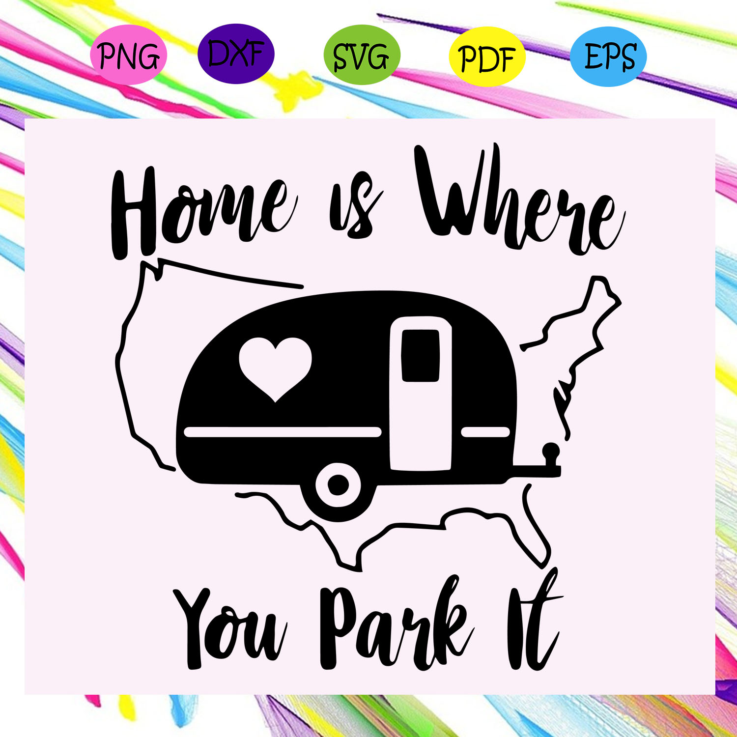 Home is where you park it, home svg, home for the holiday, h