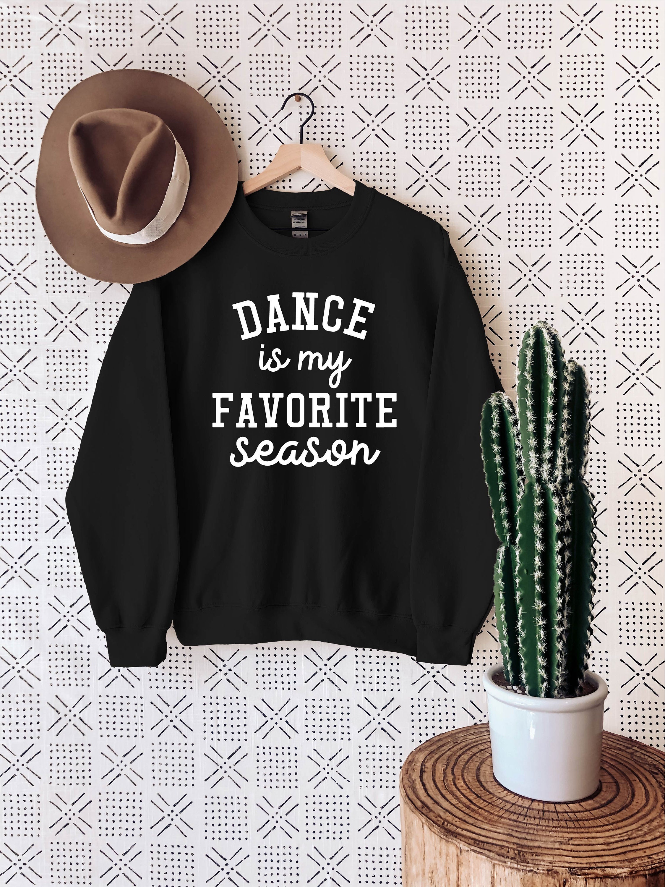 Dance is my Favorite Season Dance Sweatshirt Dance Hoodie Inspire Uplift