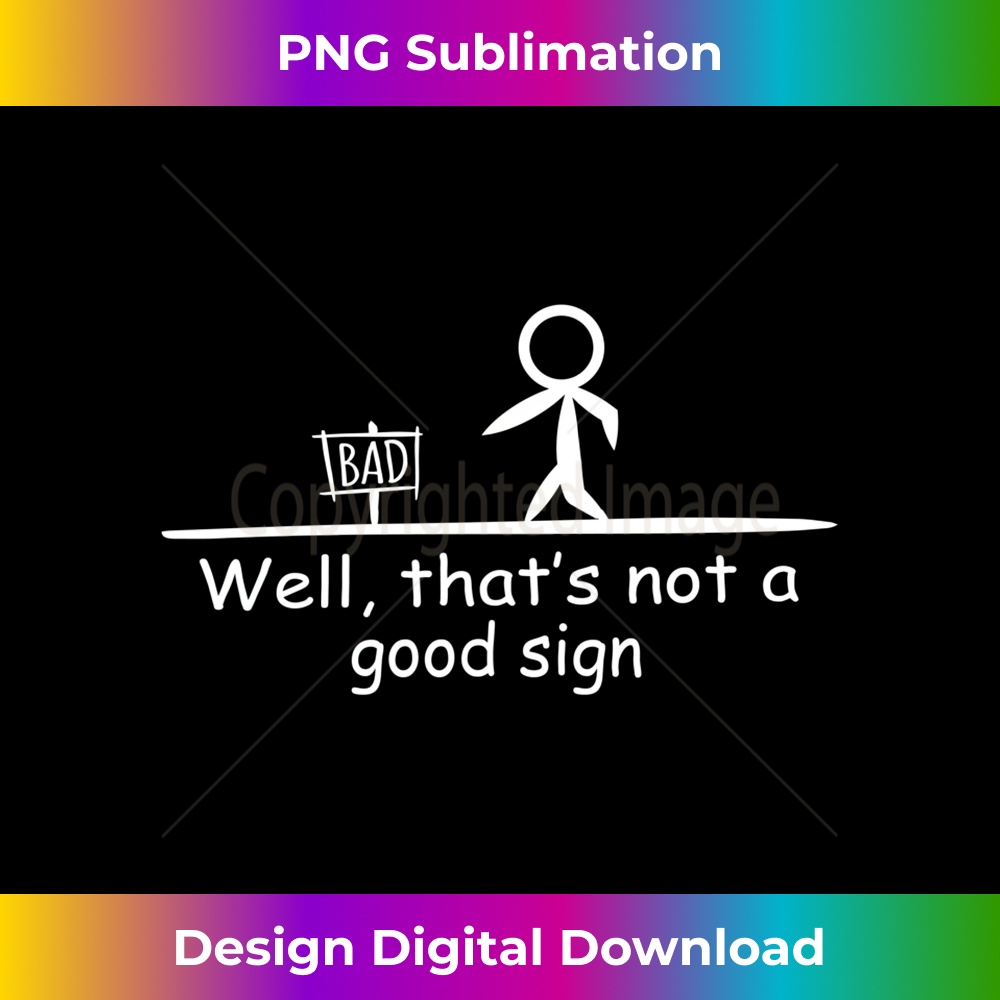 Humorous Cute That's Not A Good Sign Sarcasm - Sublimation-O | Inspire ...