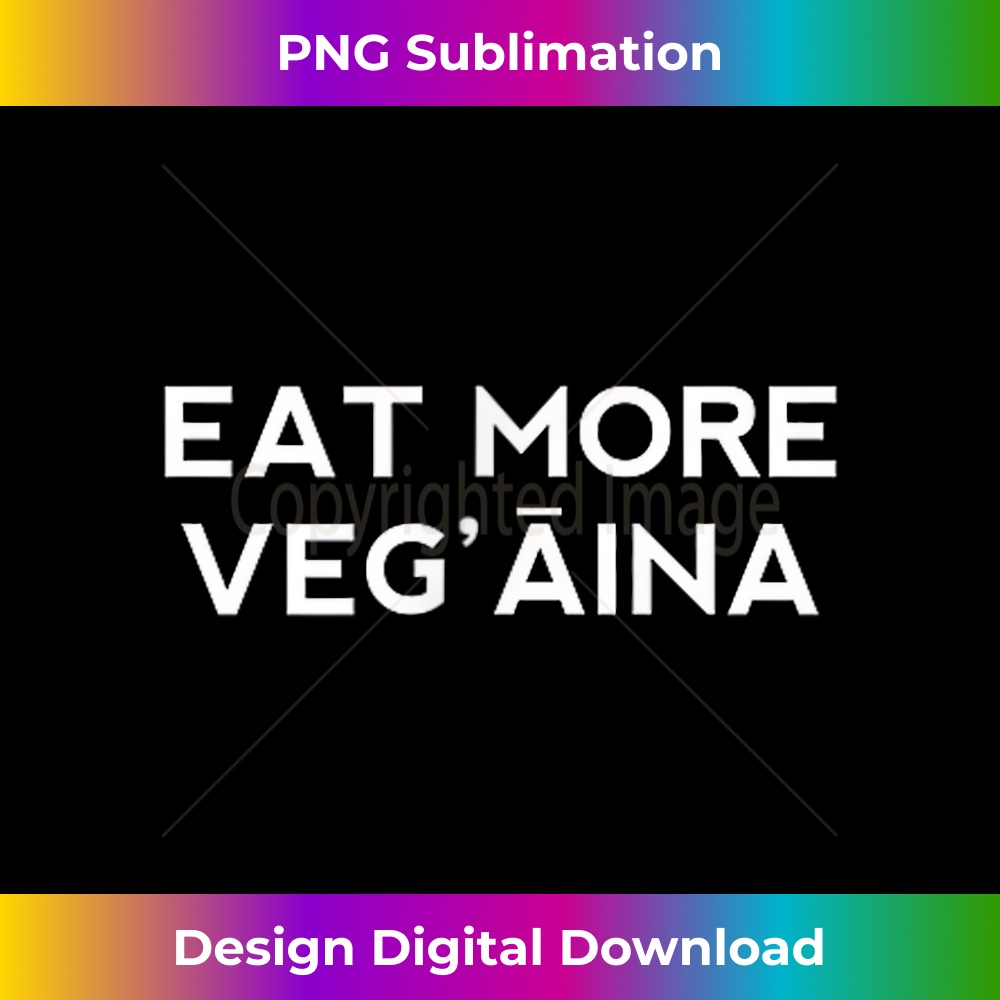 Eat More Veg'aina - Crafted Sublimation Digital Download - R | Inspire ...