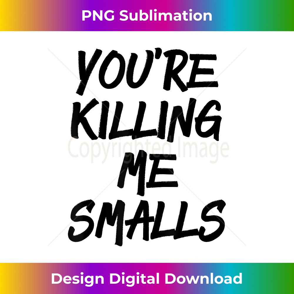 You're Killing Me Smalls Funny Baseball - Luxe Sublimation P | Inspire ...