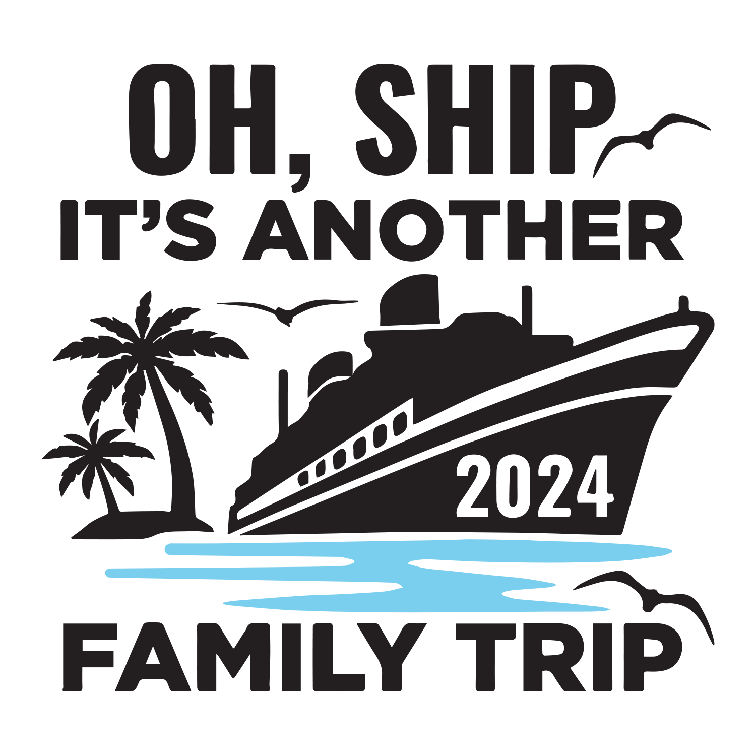 Oh Ship Its A Family Trip 2024 Svg Summer Vacation 2024 Fami Inspire