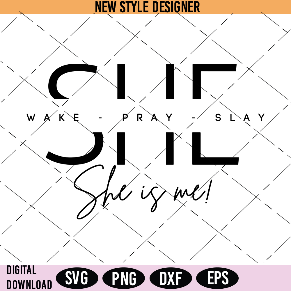 She Wake Pray Slay Svg Png, She is me Svg, I am she svg, She | Inspire ...