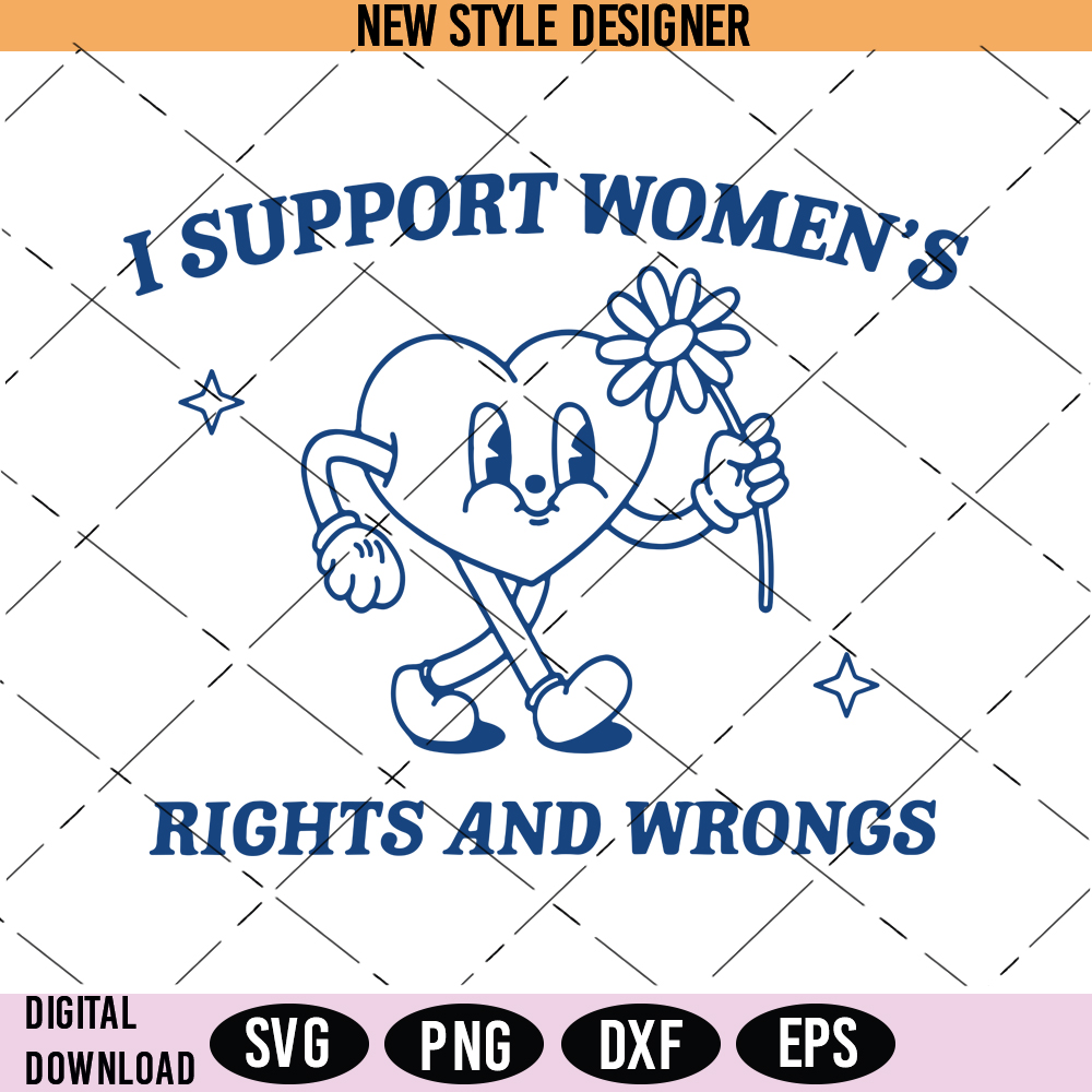 I Support Women's Rights And Wrongs Svg Png, Feminist Svg,