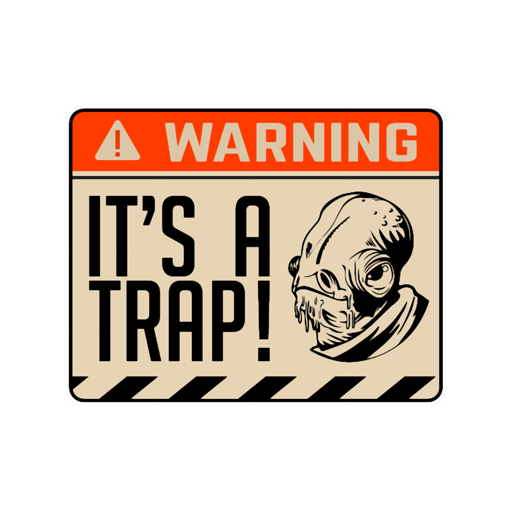 Its a Trap itsatrap Admiral Ackbar iconic phrase | Inspire Uplift
