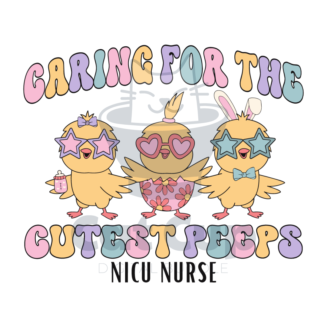 Caring For The Cutest Peeps NICU Nurse Svg Digital File | Inspire Uplift