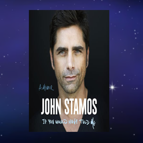 If You Would Have Told Me A Memoir By John Stamos (2023) Inspire Uplift