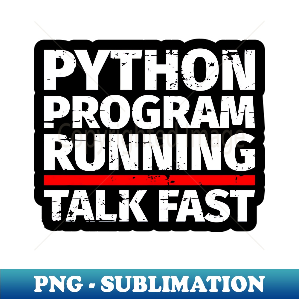 Python Program Running Talk Fast - Aesthetic Sublimation Dig | Inspire ...