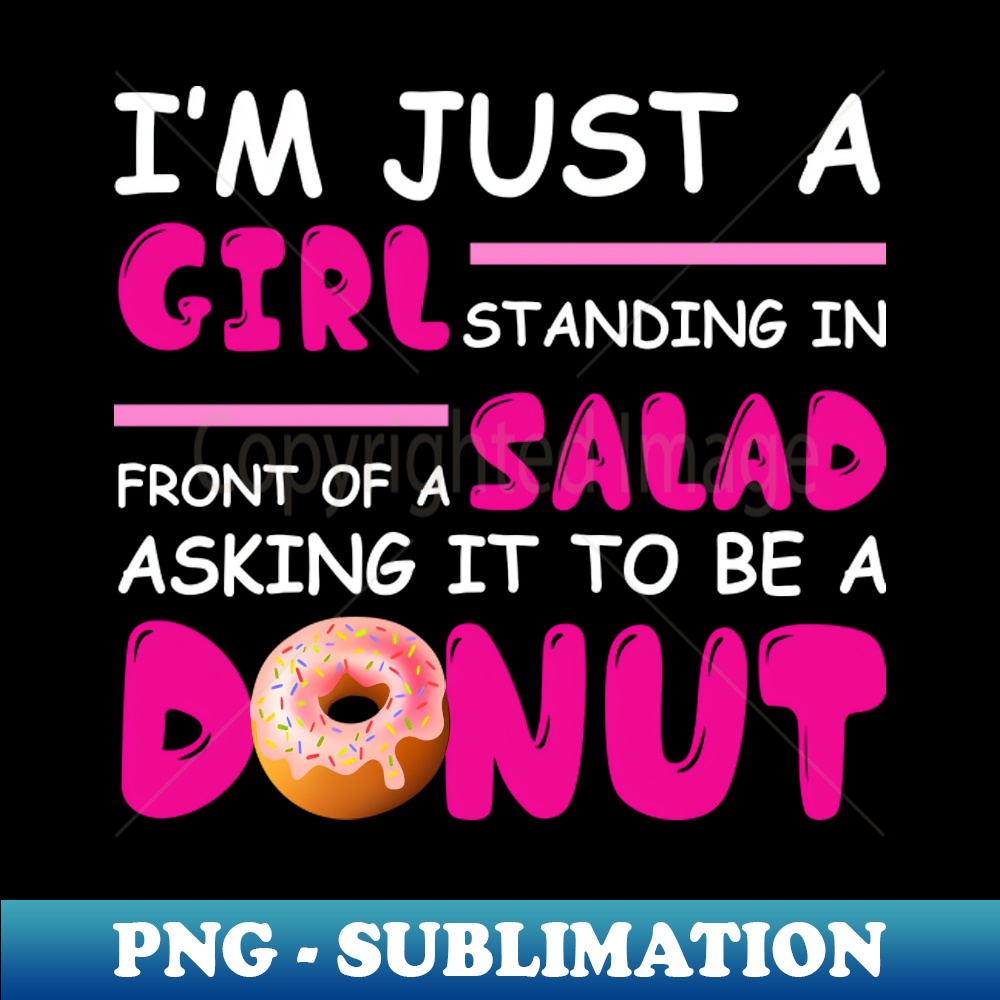 Im Just A Girl Standing In Front Of A Salad - Decorative Sub | Inspire ...