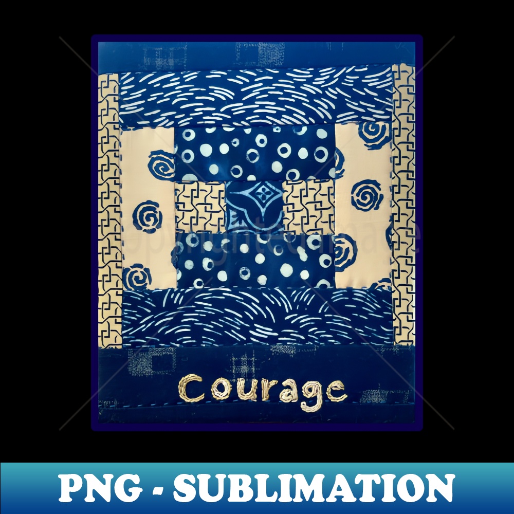 Courage - Decorative Sublimation PNG File | Inspire Uplift